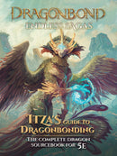 Dragonbond Endless SagasItzas Guide to Dragonbonding Book by Draco Studios 1